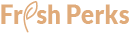Fresh Perks